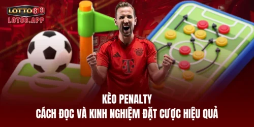 keo penalty cach doc va kinh nghiem dat cuoc hieu qua