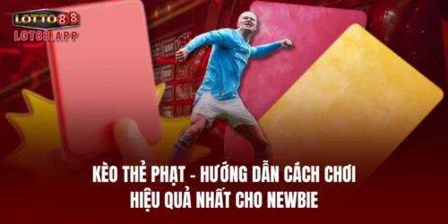 keo the phat huong dan cach choi hieu qua nhat cho newbie