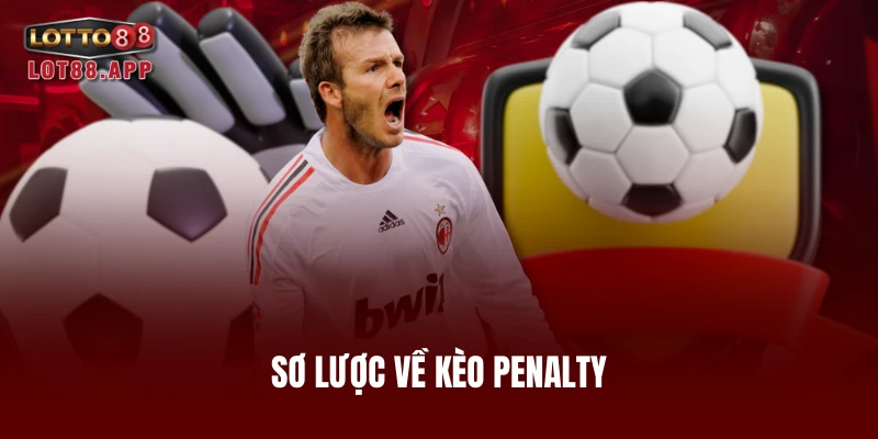 Sơ lược về kèo penalty